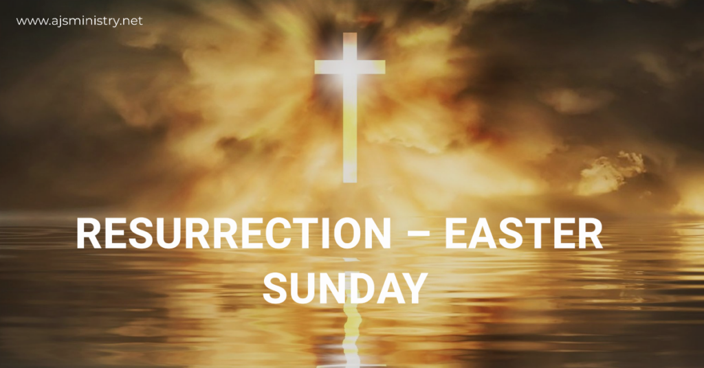 AJSMINISTRY RESURRECTION EASTER SUNDAY